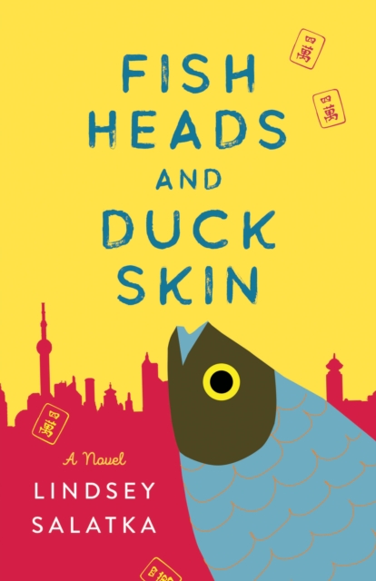 Fish Heads and Duck Skin : A Novel, Paperback / softback Book