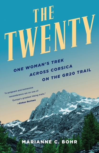 The Twenty : One Woman's Trek Across Corsica on the GR20 Trail, Paperback / softback Book