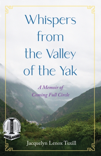 Whispers from the Valley of the Yak : A Memoir of Coming Full Circle, Paperback / softback Book
