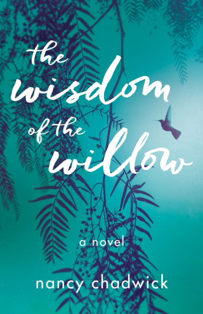 The Wisdom of the Willow : A Novel, Paperback / softback Book