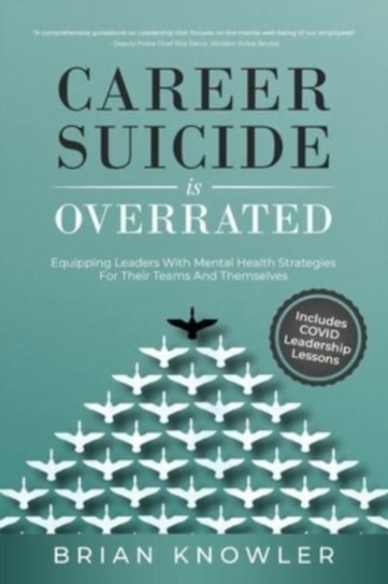 Career Suicide Is Overrated : Equipping Leaders With Mental Health Strategies For Their Teams And Themselves, Paperback / softback Book