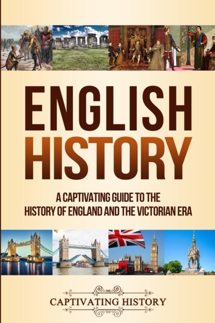 English History : A Captivating Guide to the History of England and the Victorian Era, Paperback / softback Book