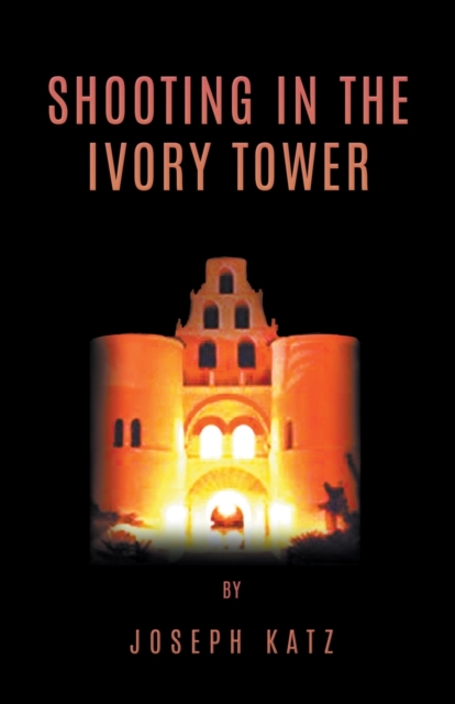 Shooting in the Ivory Tower, Paperback / softback Book