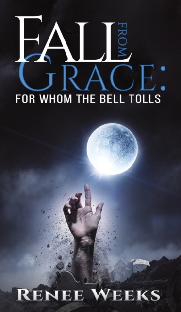 FALL FROM GRACE FOR WHOM THE BELL TOLLS, Hardback Book