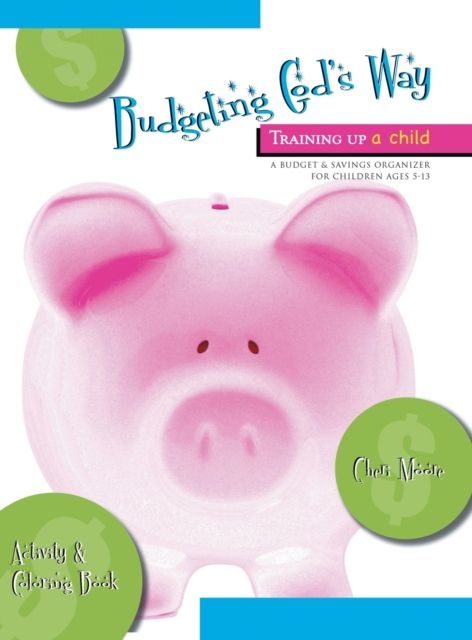 Budgeting God's Way : Training Up A Child, Hardback Book