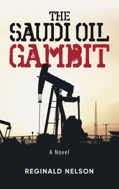 The Saudi Oil Gambit, Hardback Book