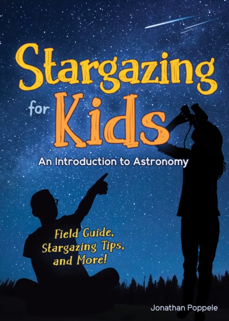 Stargazing for Kids : An Introduction to Astronomy, Paperback / softback Book