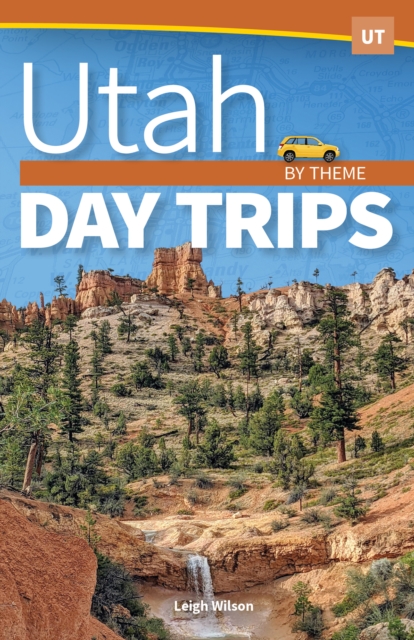 Utah Day Trips by Theme, Paperback / softback Book