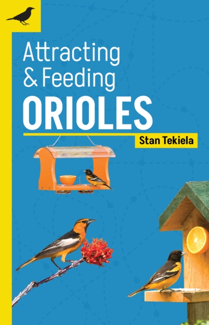 Attracting & Feeding Orioles, Paperback / softback Book