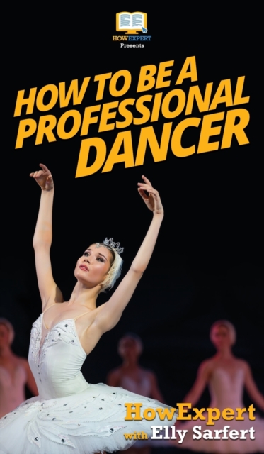 How To Be a Professional Dancer, Hardback Book