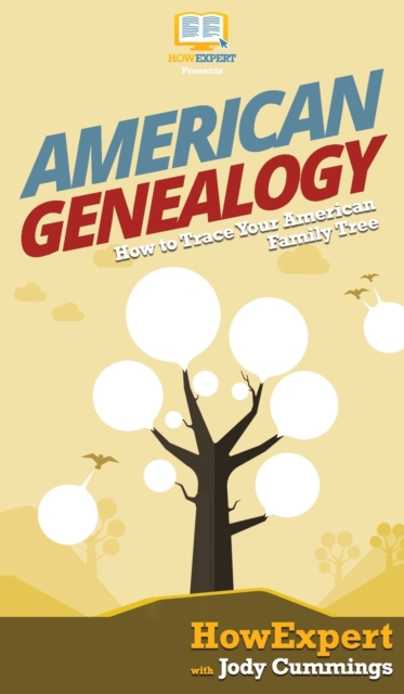 American Genealogy : How to Trace Your American Family Tree, Hardback Book