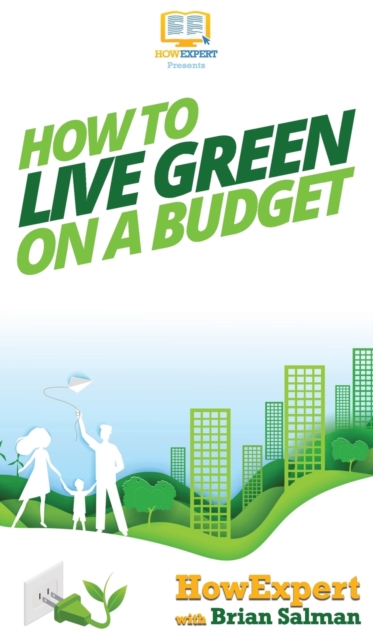 How To Live Green On a Budget, Hardback Book