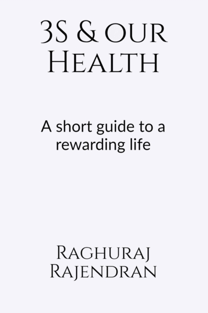3S and our health : A short guide to a rewarding life, Paperback / softback Book