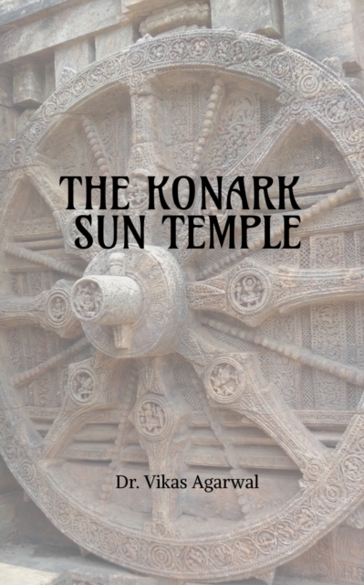 The Konark Sun Temple, Paperback / softback Book