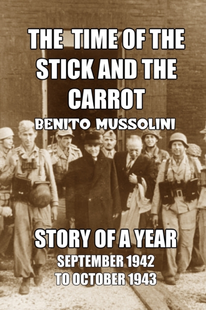 The Time of the Stick and the Carrot : Story of a Year, October 1942 to September 1943, Paperback / softback Book