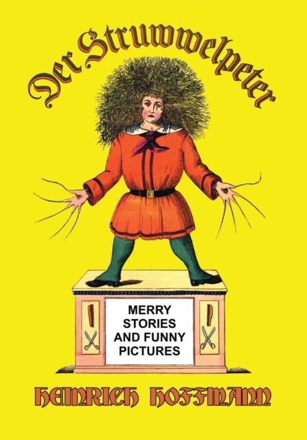 Der Struwwelpeter : Merry Stories and Funny Pictures, Paperback / softback Book