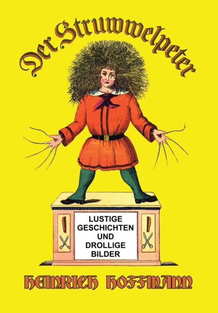 Der Struwwelpeter : Lustige Geschichten und Drollige Bilder, Paperback / softback Book