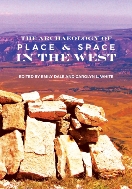 The Archaeology of Place and Space in the West, Hardback Book
