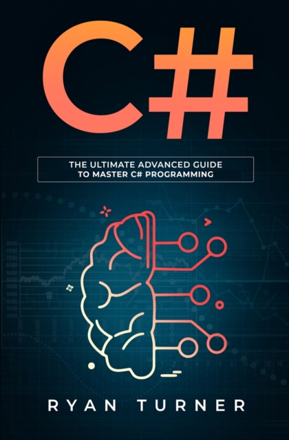 C# : The ultimate advanced guide to master C# programming, Paperback / softback Book