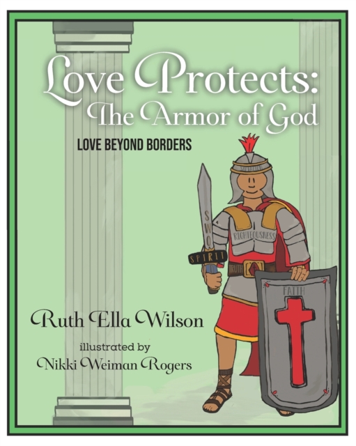 Love Protects : The Armor of God, Paperback / softback Book