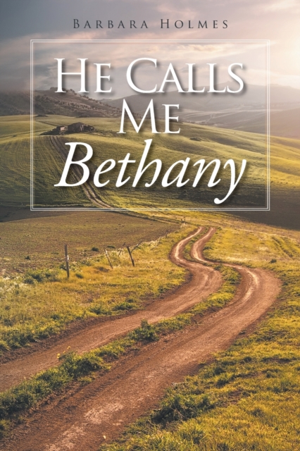 He Calls Me Bethany, Paperback / softback Book