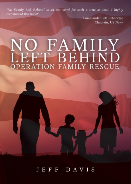 No Family Left Behind : Operation Family Rescue, Paperback / softback Book