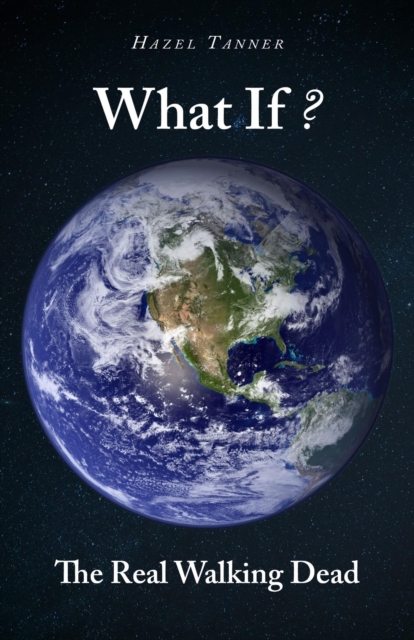 What If? : The Real Walking Dead, EPUB eBook