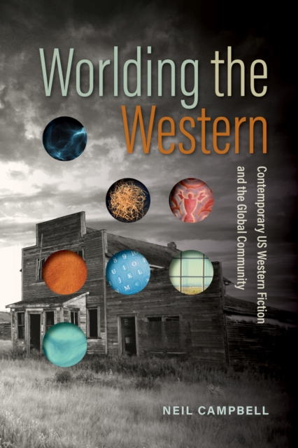 Worlding the Western : Contemporary US Western Fiction and the Global Community, Paperback / softback Book