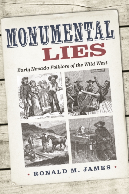 Monumental Lies : Early Nevada Folklore of the Wild West, EPUB eBook