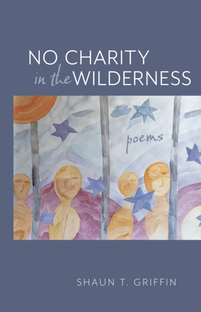 No Charity in the Wilderness : Poems, EPUB eBook