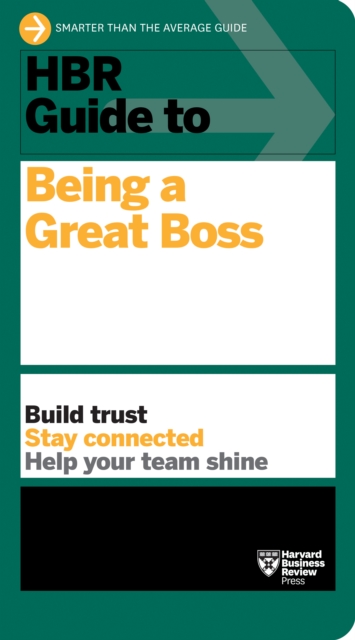 HBR Guide to Being a Great Boss, Hardback Book