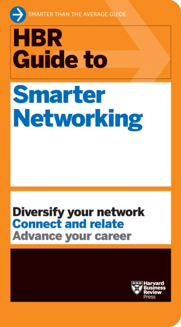 HBR Guide to Smarter Networking (HBR Guide Series), Hardback Book