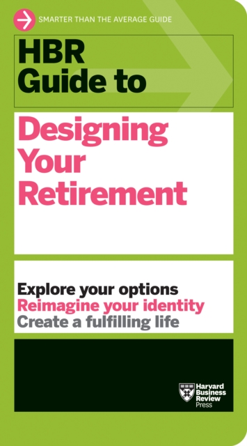 HBR Guide to Designing Your Retirement, Paperback / softback Book