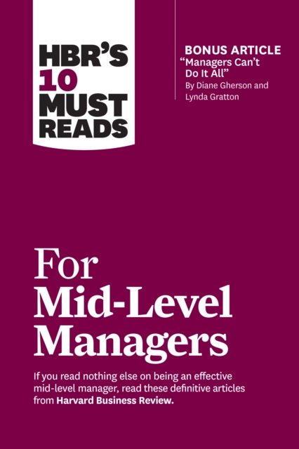 HBR's 10 Must Reads for Mid-Level Managers, Hardback Book
