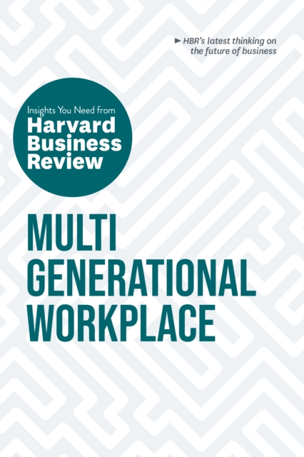 Multigenerational Workplace: The Insights You Need from Harvard Business Review, Paperback / softback Book