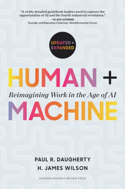 Human + Machine, Updated and Expanded : Reimagining Work in the Age of AI, Hardback Book