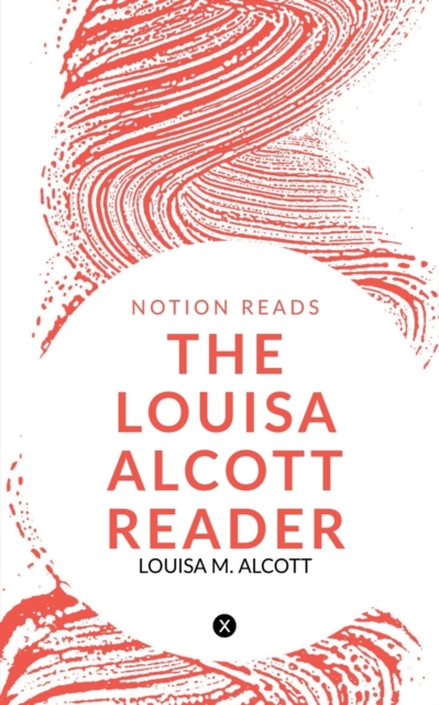 The Louisa Alcott Reader, Paperback / softback Book