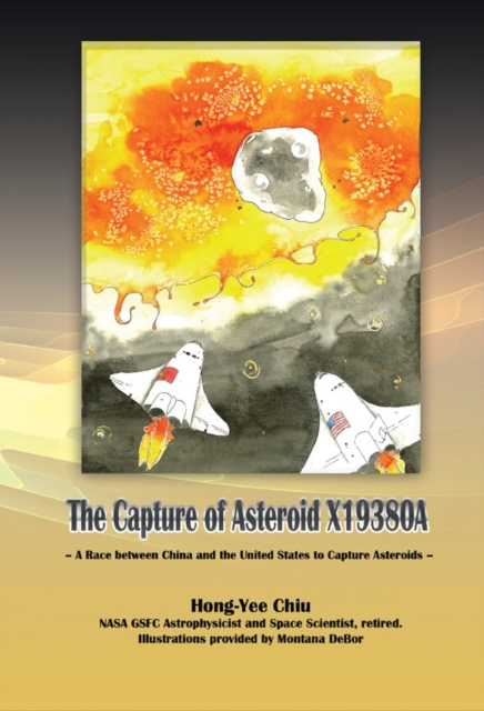 The Capture of Asteroid X19380A : A Race between China and the United States to Capture Asteroids, EPUB eBook