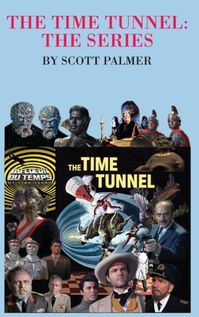 The Time Tunnel-The Series, Hardback Book