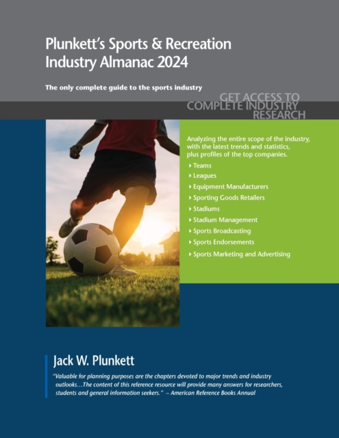 Plunkett's Sports & Recreation Industry Almanac 2024 : Sports & Recreation Industry Market Research, Statistics, Trends and Leading Companies, Paperback / softback Book