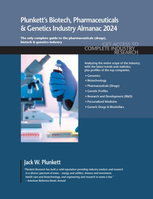 Plunkett's Biotech, Pharmaceuticals & Genetics Industry Almanac 2024 : Biotech, Pharmaceuticals & Genetics Industry Market Research, Statistics, Trends and Leading Companies, Paperback / softback Book