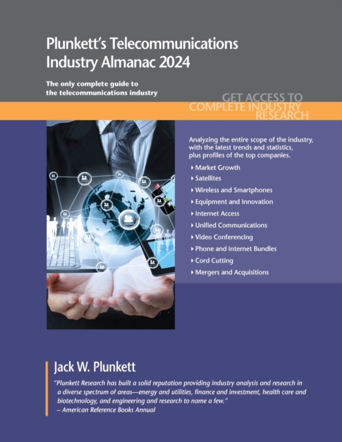 Plunkett's Telecommunications Industry Almanac 2024 : Telecommunications Industry Market Research, Statistics, Trends and Leading Companies, Paperback / softback Book