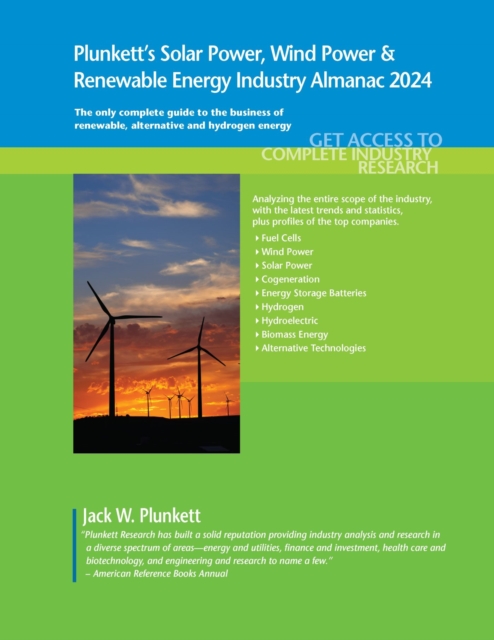 Plunkett's Solar Power, Wind Power & Renewable Energy Industry Almanac 2024 : Solar Power, Wind Power & Renewable Energy Industry Market Research, Statistics, Trends and Leading Companies, Paperback / softback Book