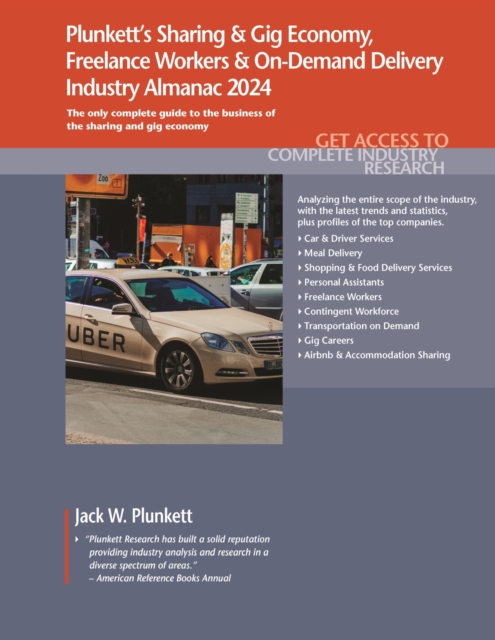 Plunkett's Sharing & Gig Economy, Freelance Workers & On-Demand Delivery Industry Almanac 2024 : Sharing & Gig Economy, Freelance Workers & On-Demand Delivery Market Research, Statistics, Trends & Lea, Paperback / softback Book