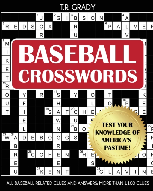 Baseball Crosswords : Test Your Knowledge of America's Pastime, All Baseball-Related Clues and Answers, Paperback / softback Book