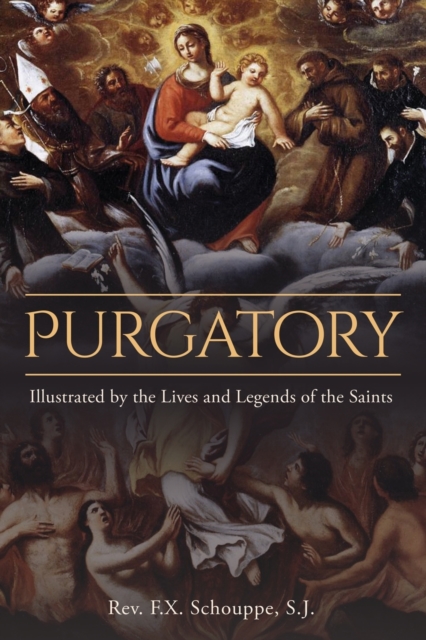 Purgatory : Illustrated by the Lives and Legends of the Saints, Paperback / softback Book