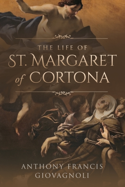 The Life of St. Margaret of Cortona, Paperback / softback Book