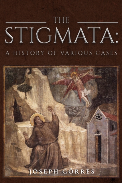 The Stigmata : A History of Various Cases, Paperback / softback Book