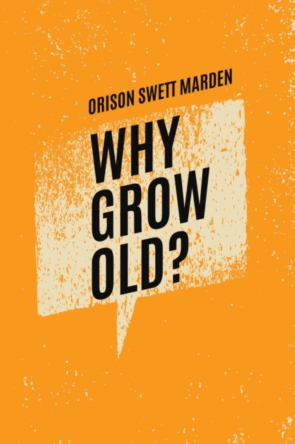 Why Grow Old?, Paperback / softback Book