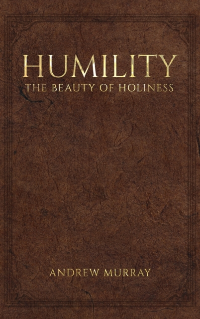 Humility, the Beauty of Holiness, Hardback Book